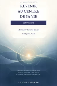 Couverture du livre Comprendre — Revenir au centre de sa vie, de Philippe Barrau.