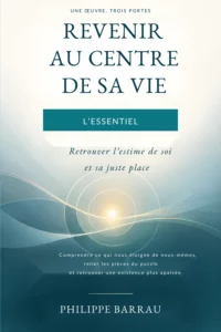 Couverture du livre L’Essentiel — Revenir au centre de sa vie, de Philippe Barrau.